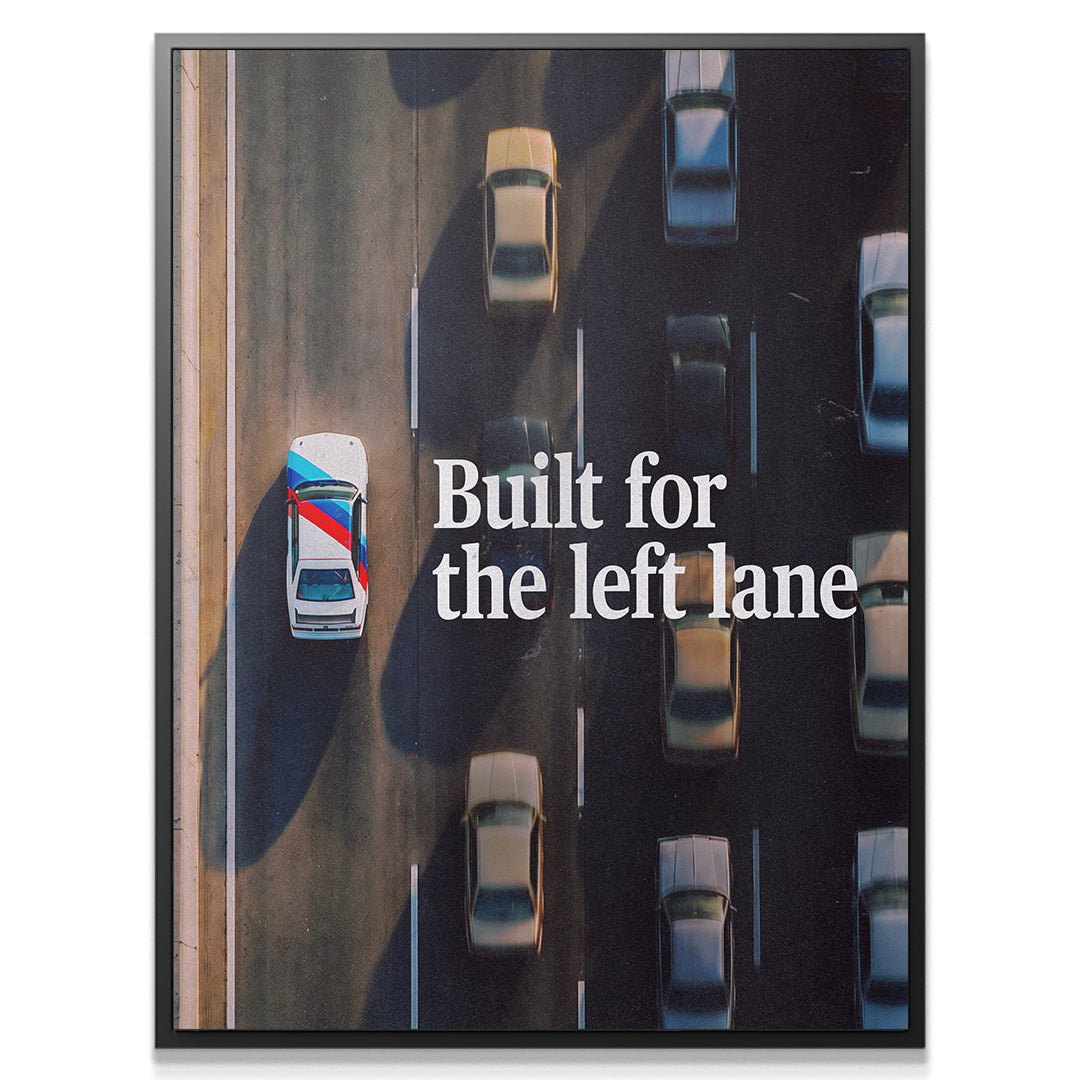 Built For The Left Lane