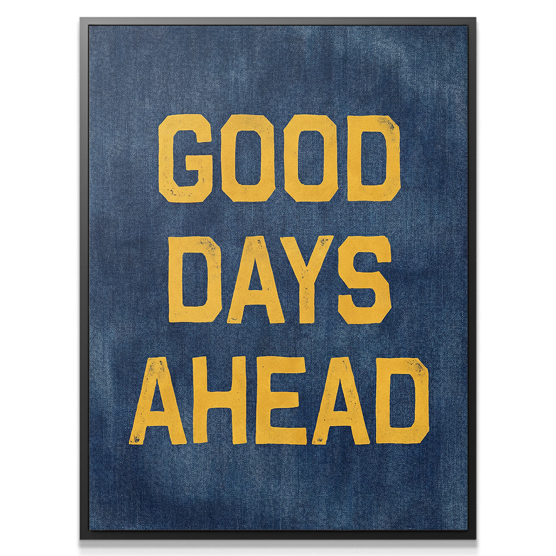 Good Days Ahead - Denim