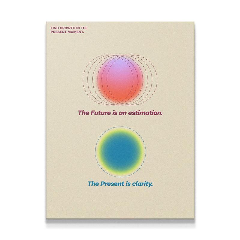 Present Is Clarity - IKONICK - Still Life