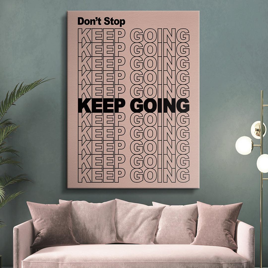 Don't Stop Keep Going - IKONICK - IKONICK Original