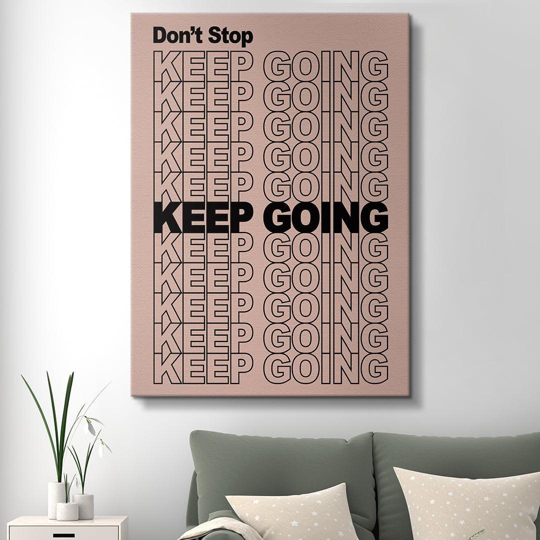 Don't Stop Keep Going - IKONICK - IKONICK Original