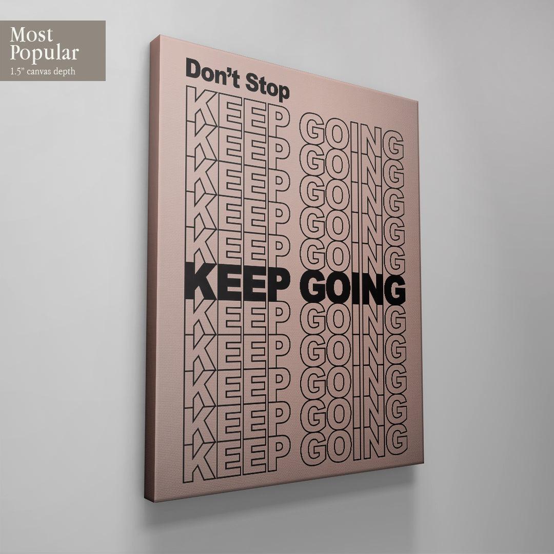 Don't Stop Keep Going - IKONICK - IKONICK Original