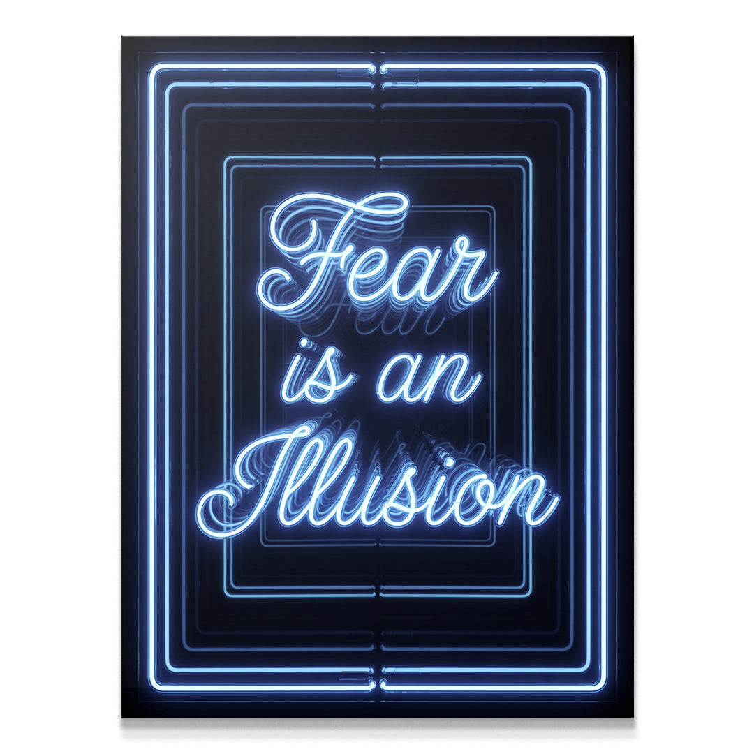 Fear Is An Illusion - Neon Blue