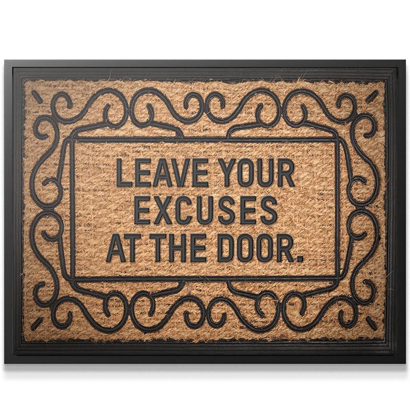 Leave Your Excuses At The Door - IKONICK - IKONICK Original