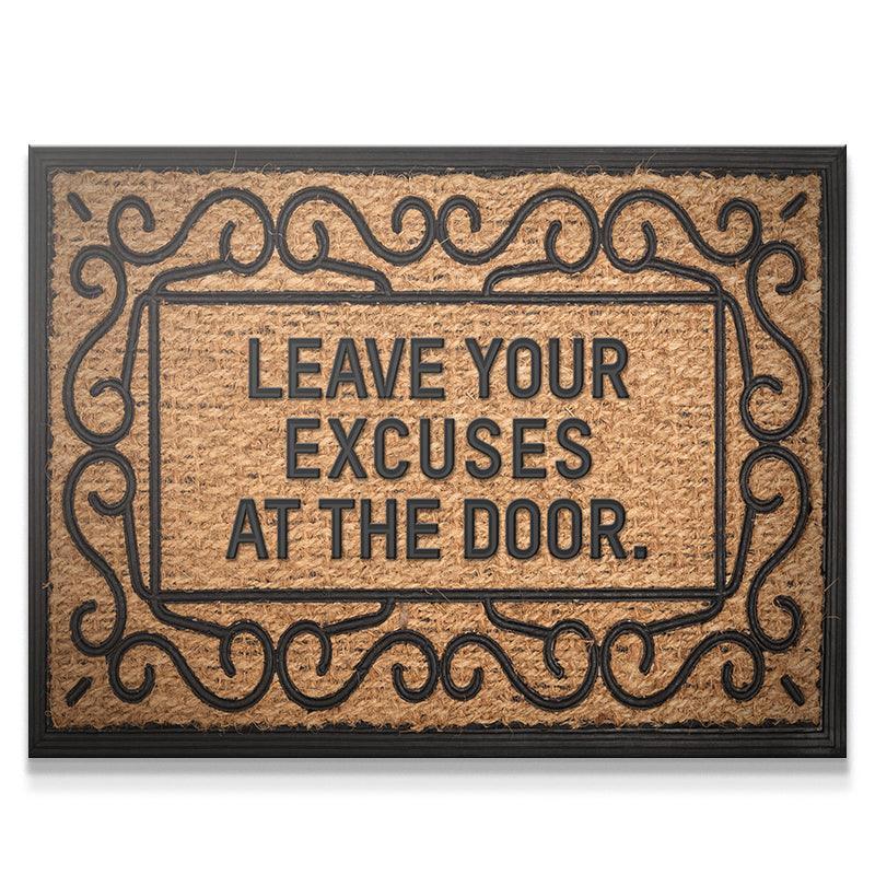 Leave Your Excuses At The Door - IKONICK - IKONICK Original