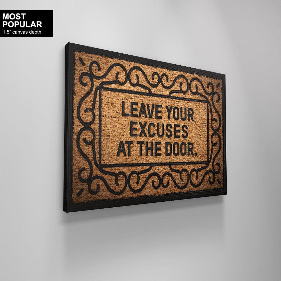 Leave Your Excuses At The Door - IKONICK - IKONICK Original