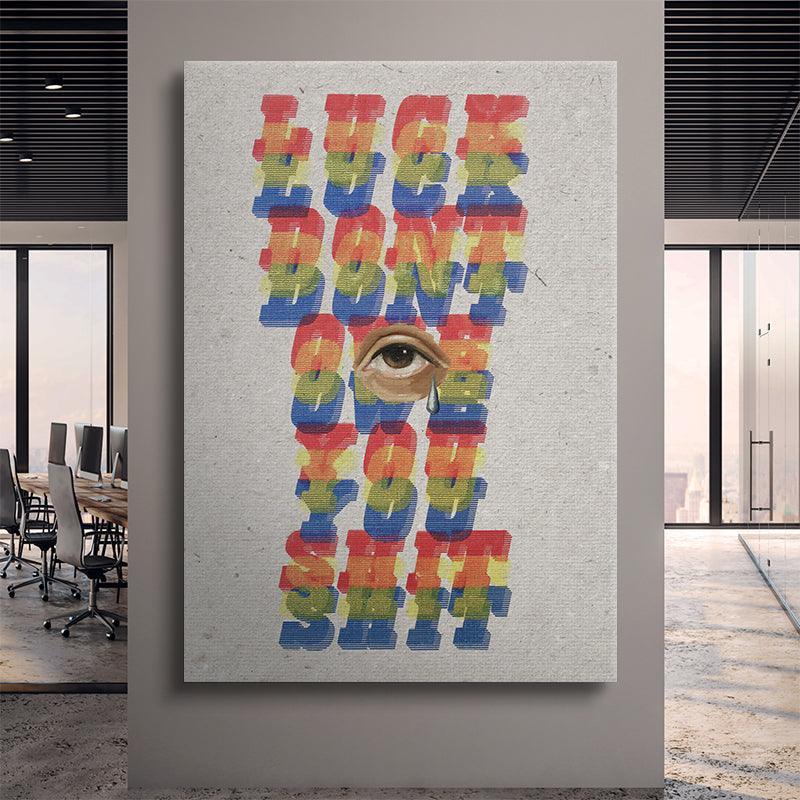 Luck Don't Owe You Shit - IKONICK - Preston Paperboy