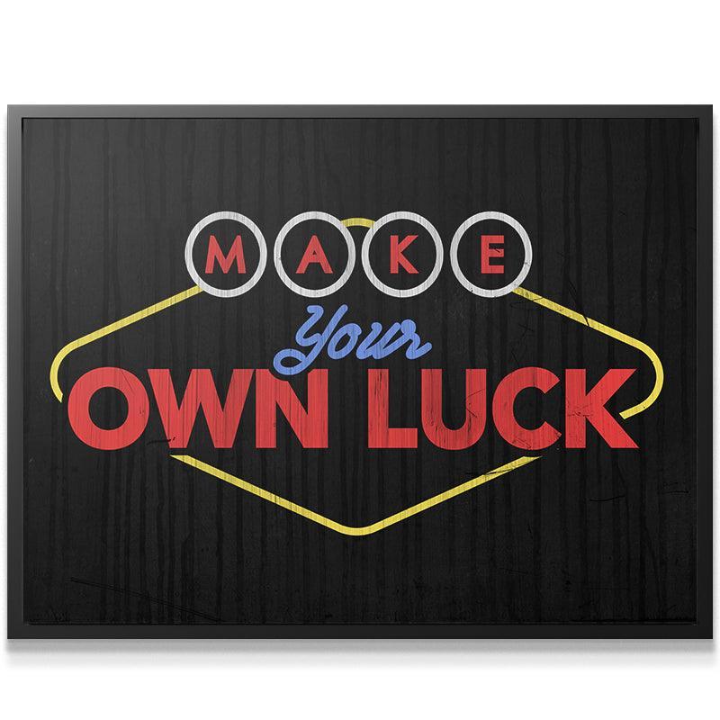 Make Your Own Luck - IKONICK - IKONICK Original