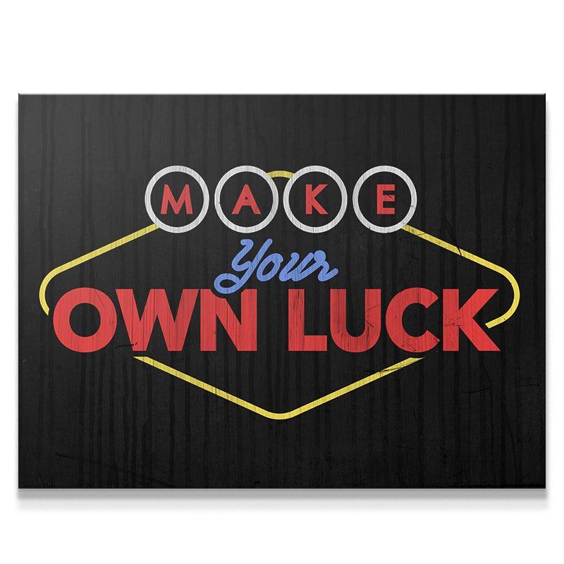 Make Your Own Luck - IKONICK - IKONICK Original