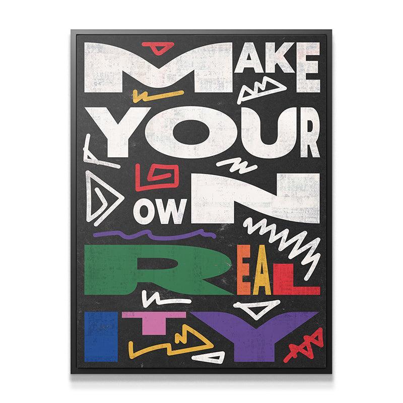 Make Your Own Reality - IKONICK - IKONICK Original