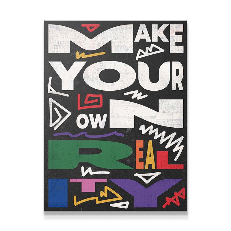 Make Your Own Reality - IKONICK - IKONICK Original