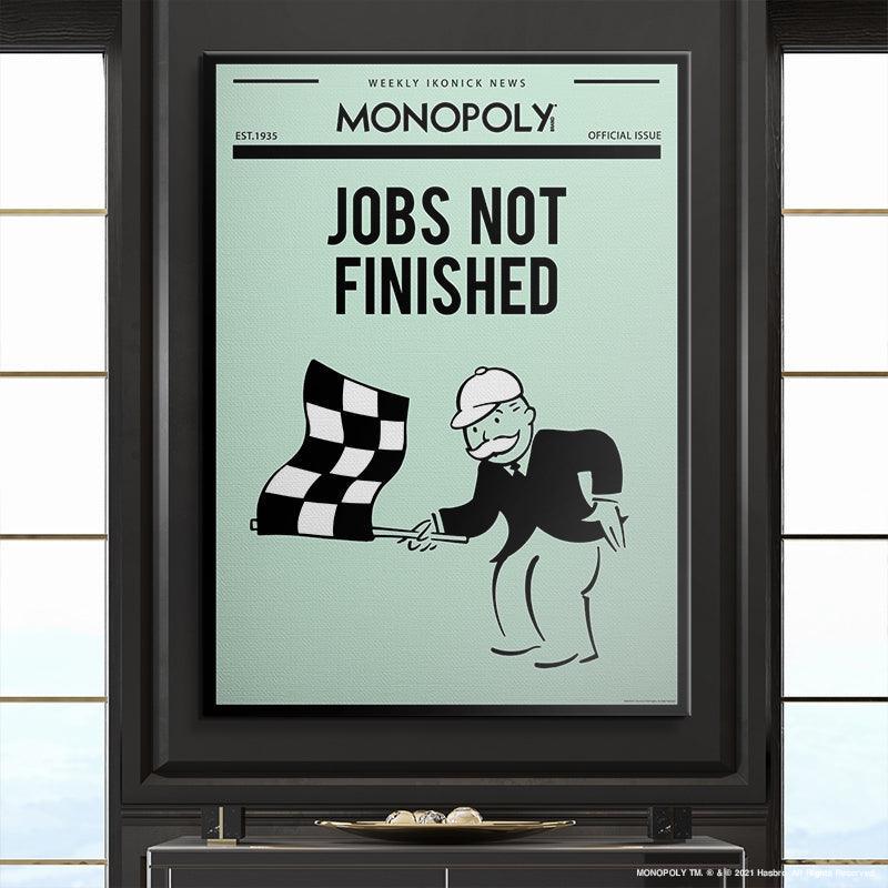 Monopoly - Jobs Not Finished - IKONICK - Monopoly