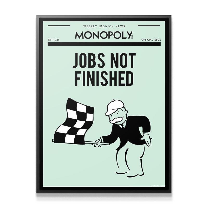 Monopoly - Jobs Not Finished - IKONICK - Monopoly