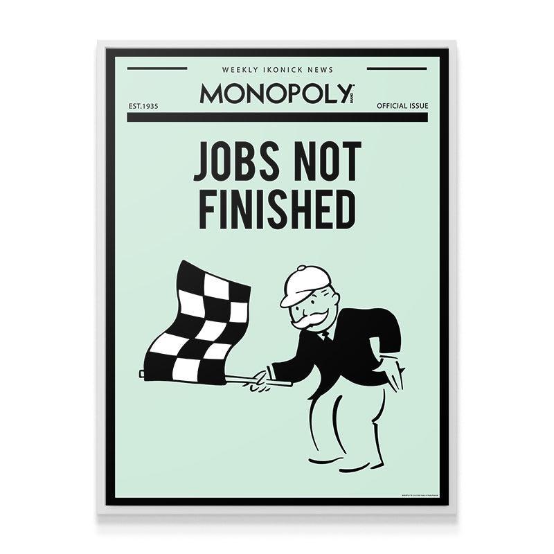 Monopoly - Jobs Not Finished - IKONICK - Monopoly