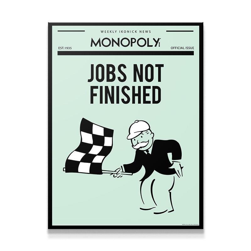 Monopoly - Jobs Not Finished - IKONICK - Monopoly