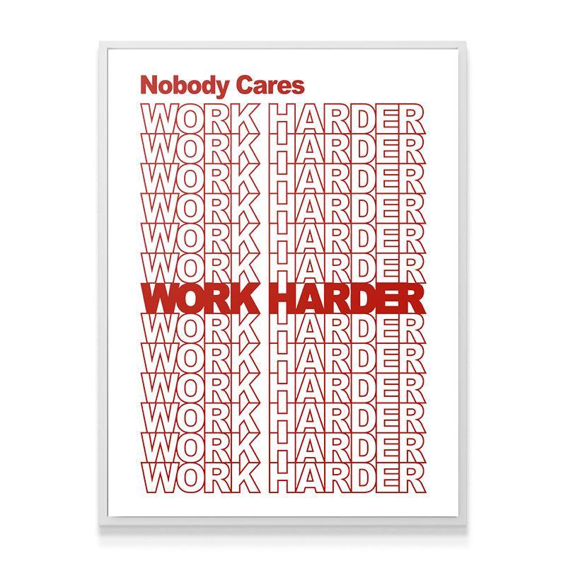 Nobody Cares, Work Harder. (Red) - IKONICK - IKONICK Original