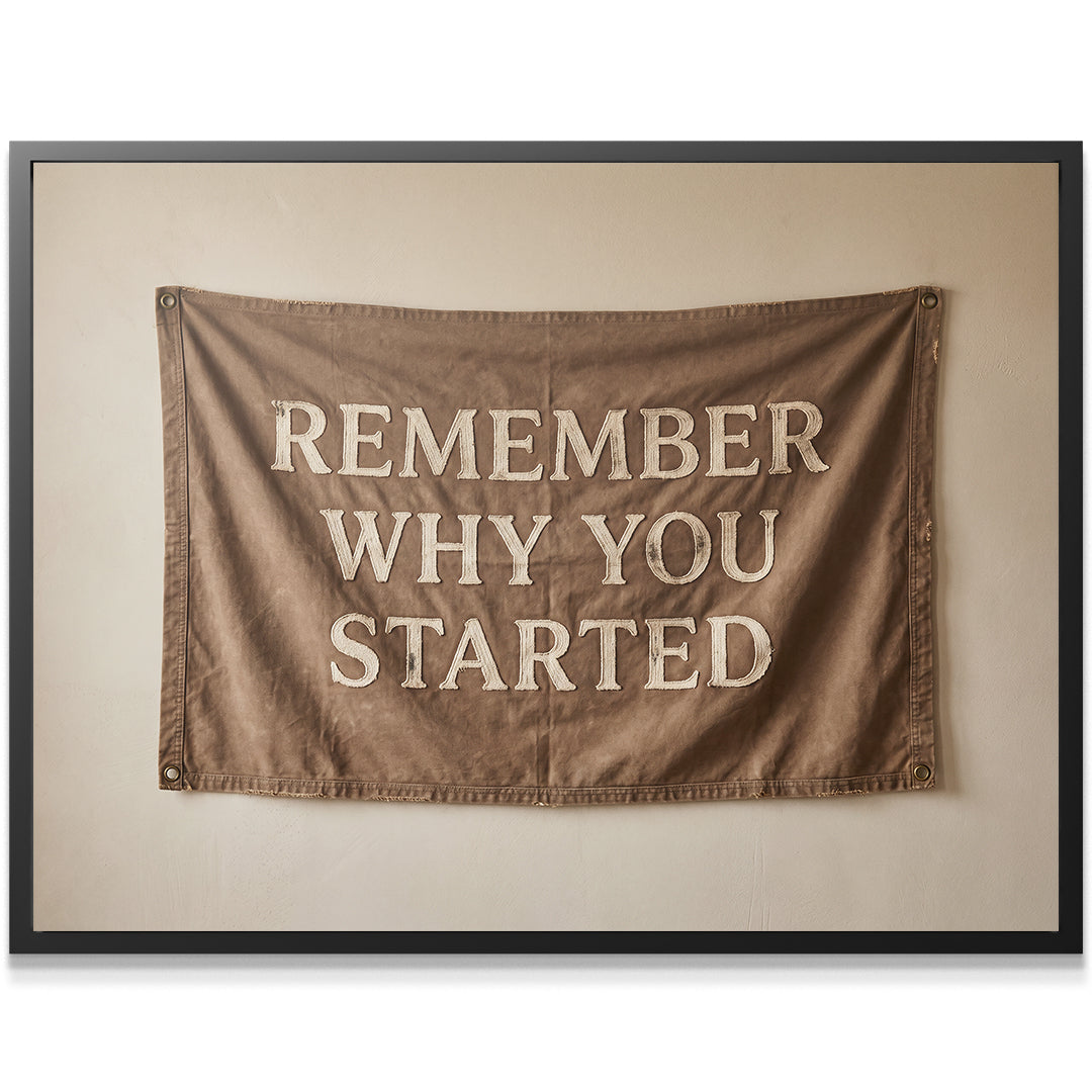 Remember Why You Started - Flag