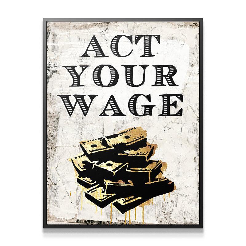 Act Your Wage - IKONICK - Sophodes