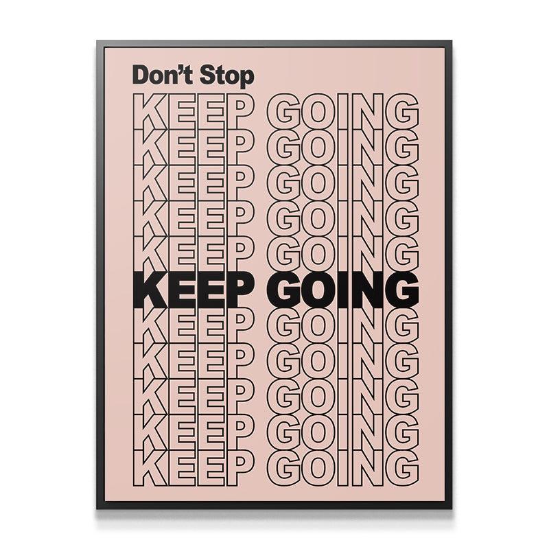 Don't Stop Keep Going - IKONICK - IKONICK Original