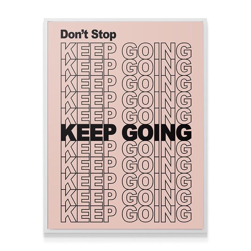 Don't Stop Keep Going - IKONICK - IKONICK Original