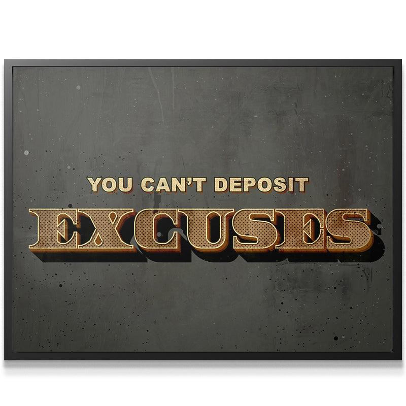 You Can't Deposit Excuses (Typography) - IKONICK - IKONICK Original