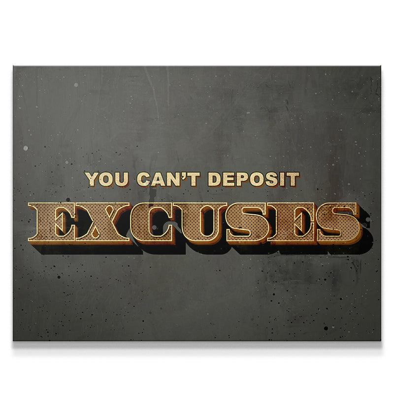 You Can't Deposit Excuses (Typography) - IKONICK - IKONICK Original