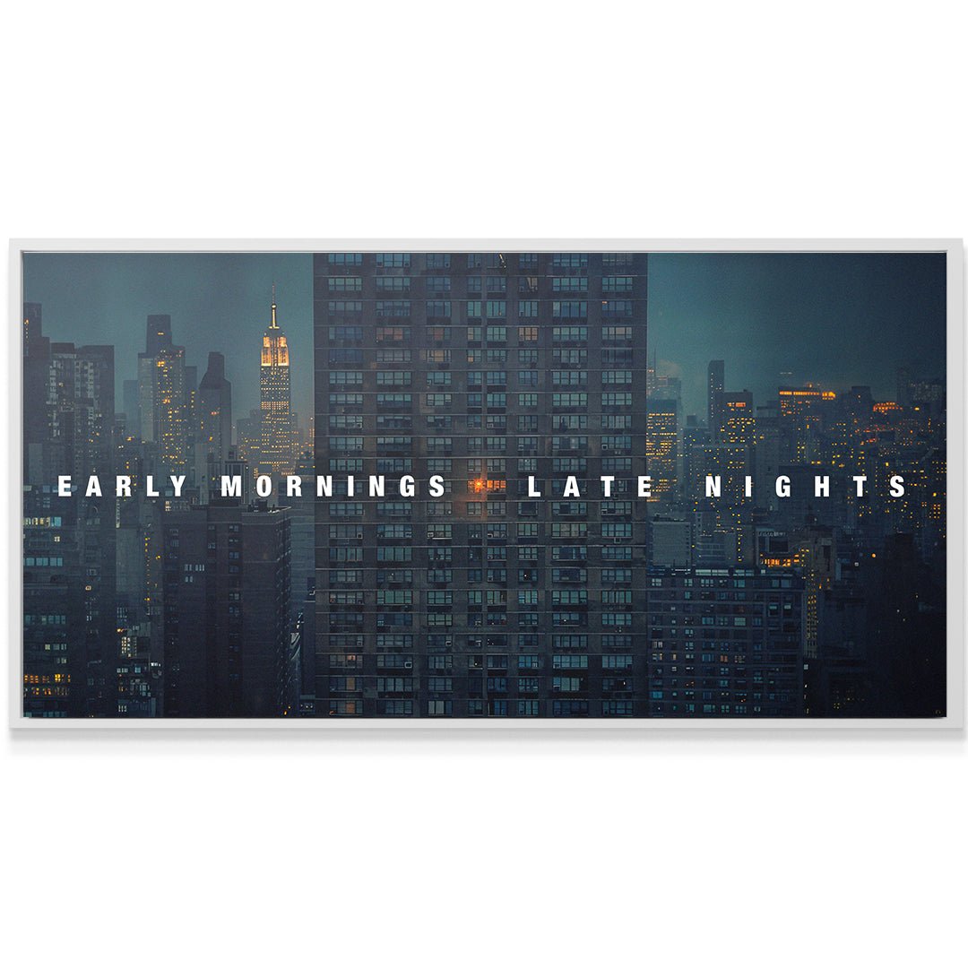Early Mornings, Late Nights (Wide) - IKONICK - IKONICK Original