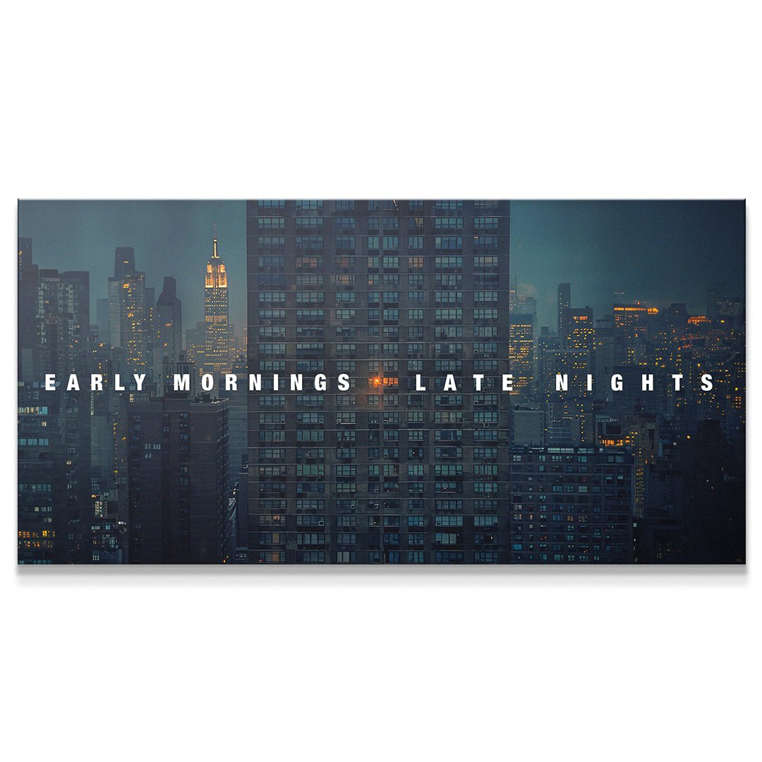 Early Mornings, Late Nights (Wide) - IKONICK - IKONICK Original