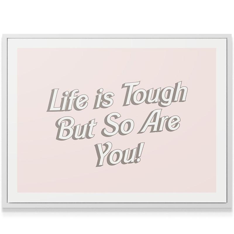 Life is Tough - IKONICK - Quotes By Christie