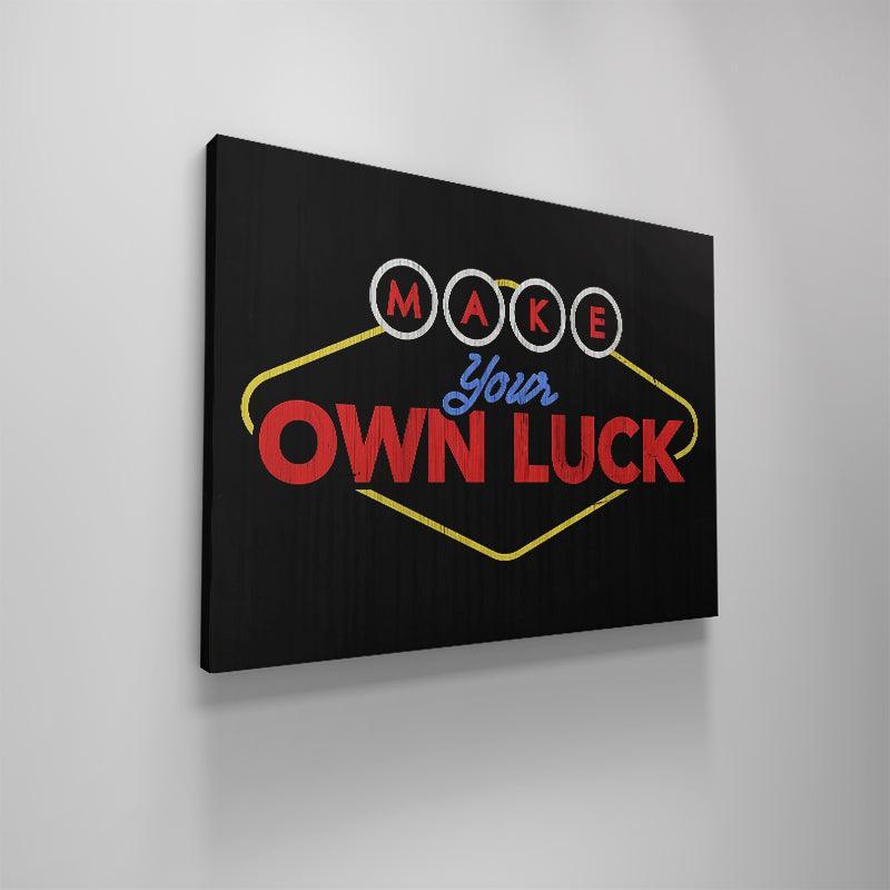 Make Your Own Luck - IKONICK - IKONICK Original