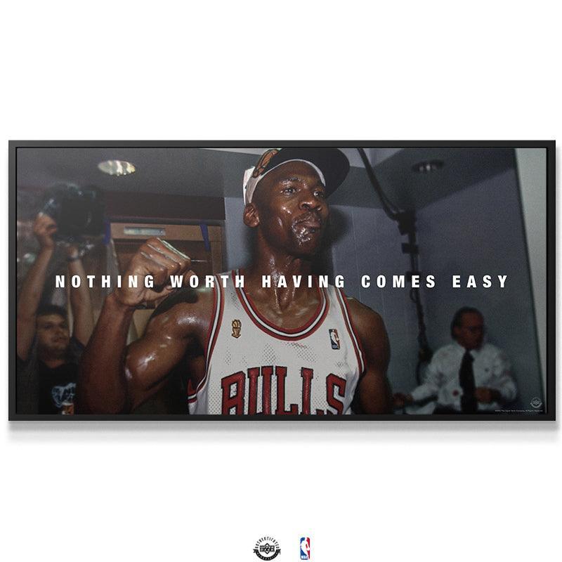 Michael Jordan - Nothing Worth Having Comes Easy - IKONICK - Michael Jordan