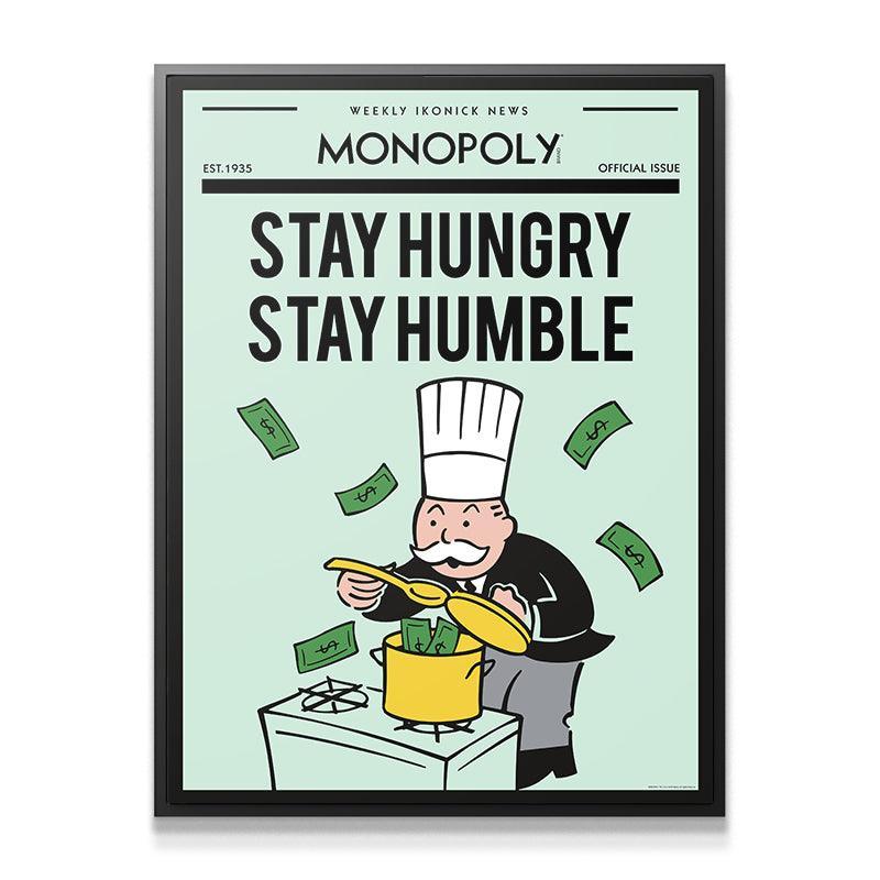 Monopoly - Stay Hungry, Stay Humble. - IKONICK - Monopoly