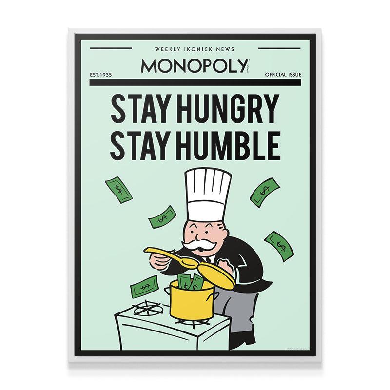 Monopoly - Stay Hungry, Stay Humble. - IKONICK - Monopoly