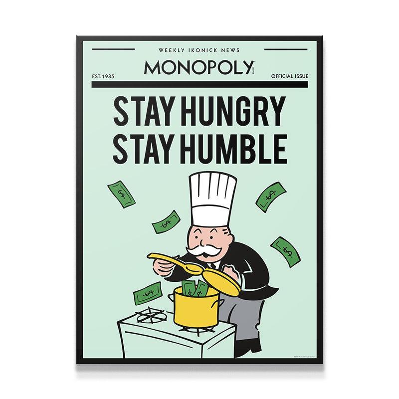 Monopoly - Stay Hungry, Stay Humble. - IKONICK - Monopoly