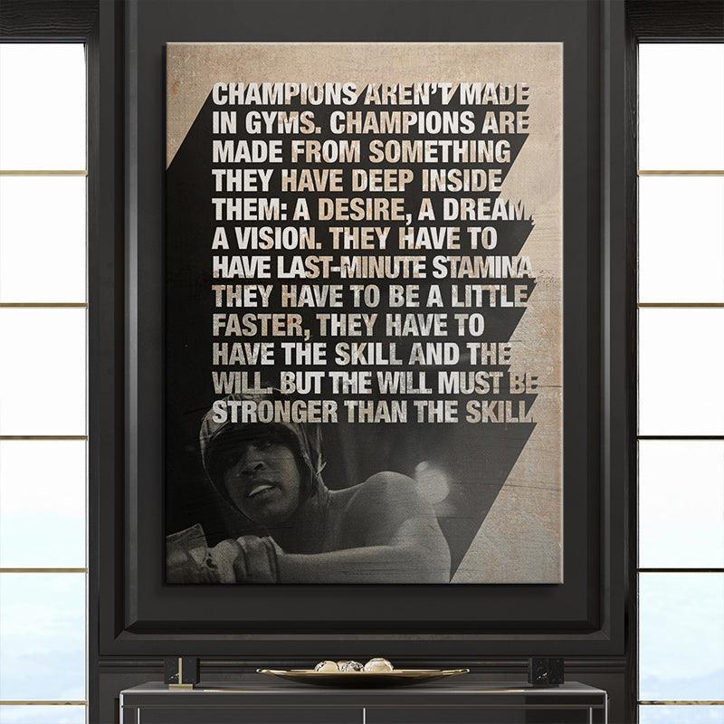 Muhammad Ali Quote: “Champions have to have the skill and the will. But the  will must