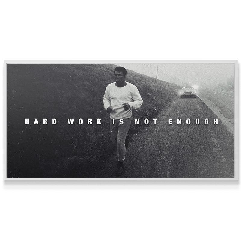 Muhammad Ali - Hard Work Is Not Enough - IKONICK - Muhammad Ali