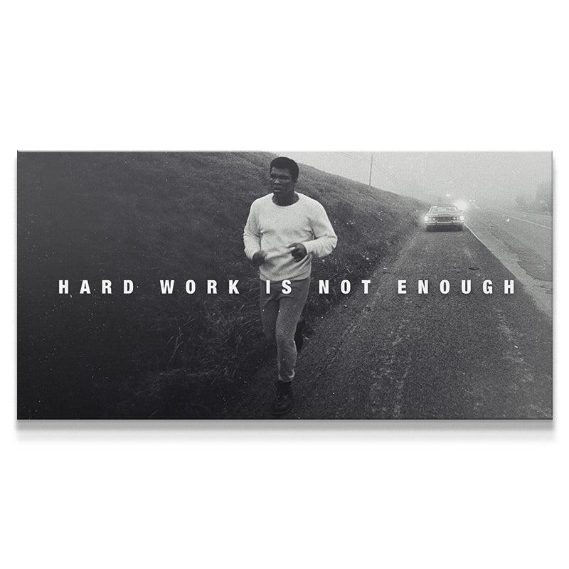 Muhammad Ali - Hard Work Is Not Enough - IKONICK - Muhammad Ali