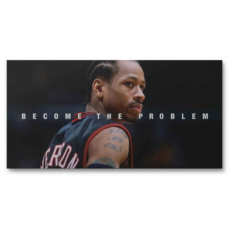 Allen Iverson - Become The Problem - IKONICK - NBA Legends