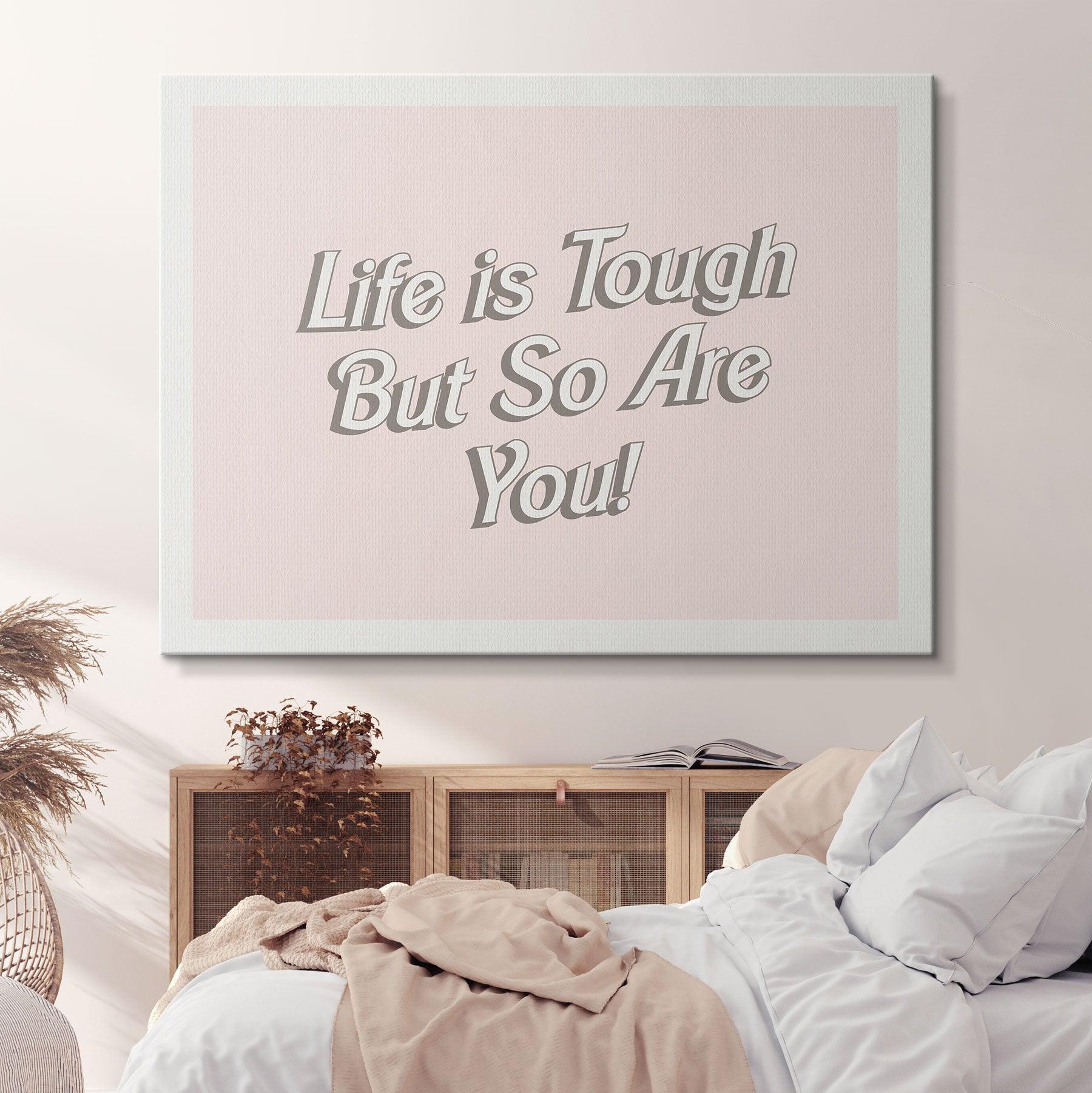Life is Tough - IKONICK - Quotes By Christie