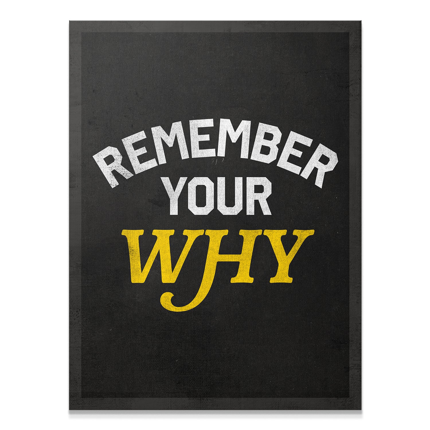 Remember Your Why