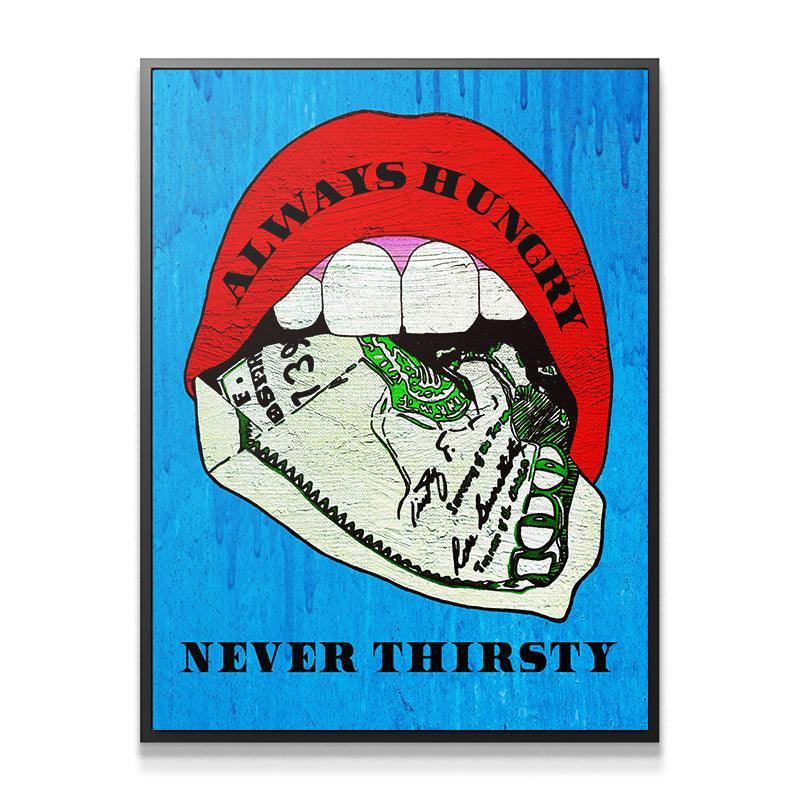 Always Hungry Never Thirsty - IKONICK - Sophodes