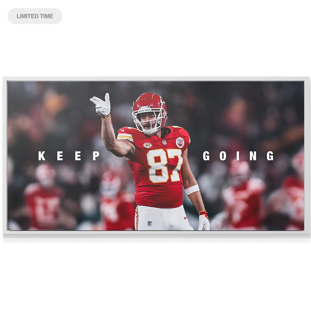 Travis Kelce - Keep Going - IKONICK - Travis Kelce