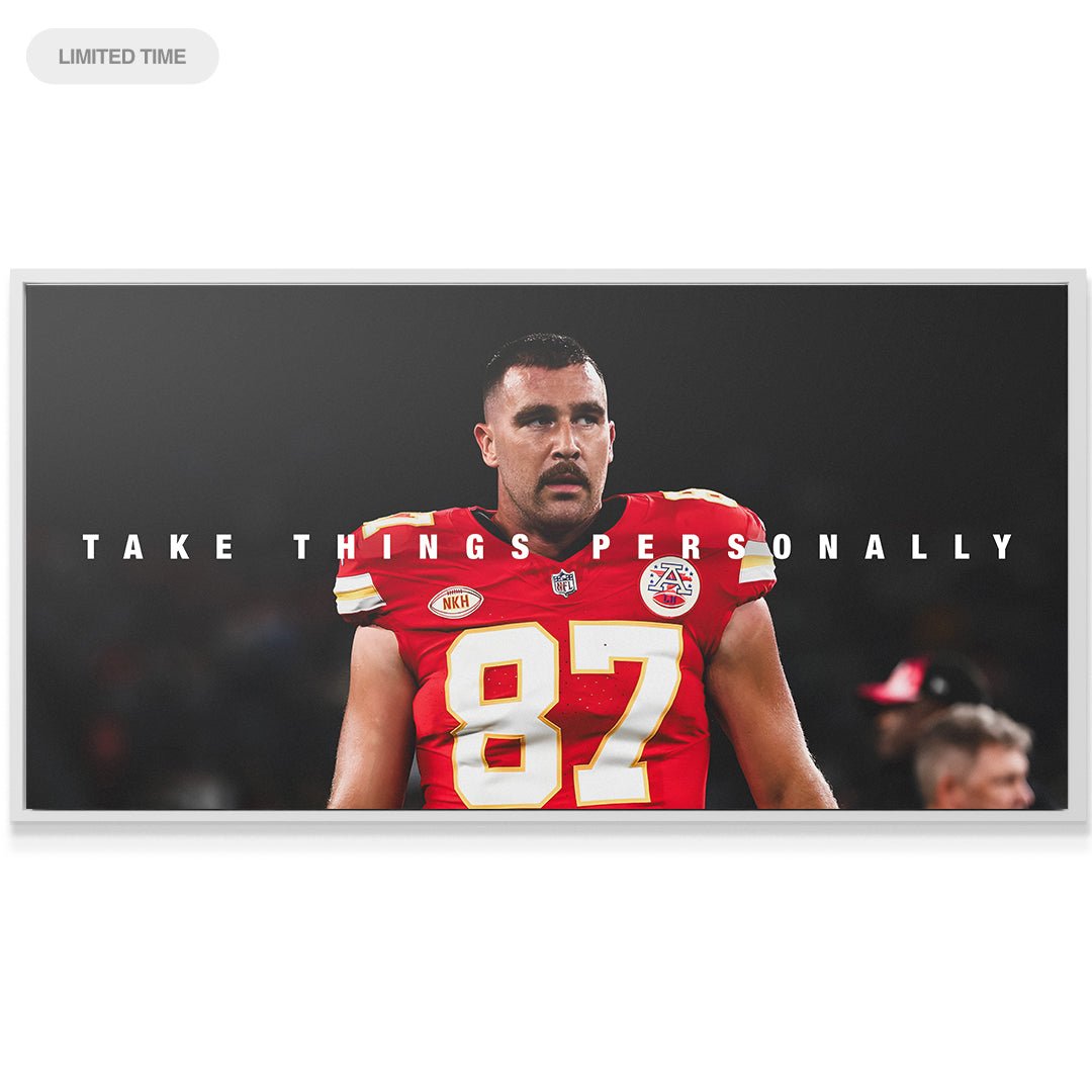Travis Kelce - Take Things Personally - IKONICK - Travis Kelce