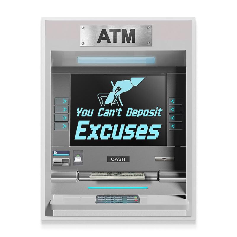You Can't Deposit Excuses ATM - IKONICK - IKONICK Original