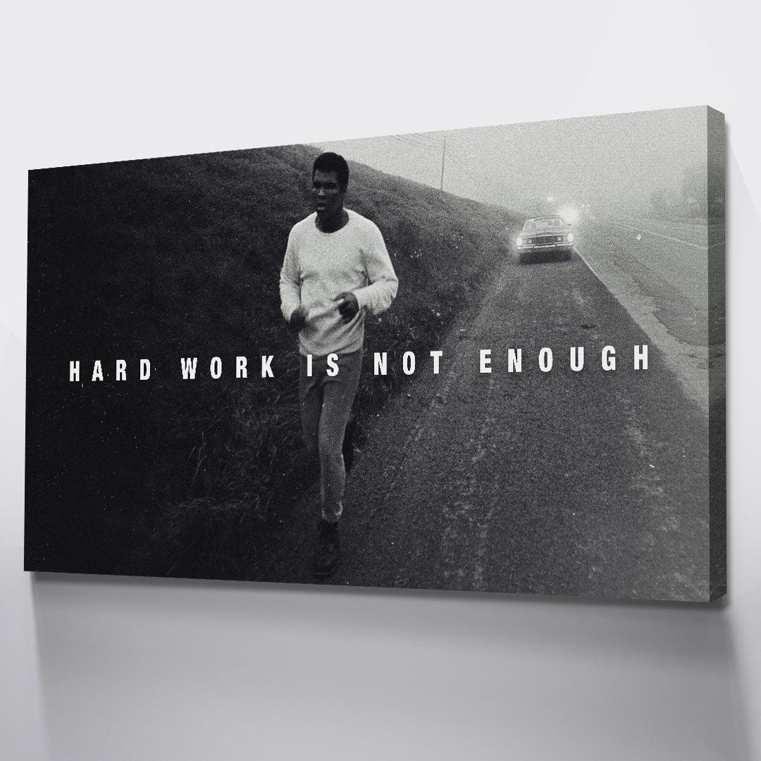 Muhammad Ali - Hard Work Is Not Enough - IKONICK - Muhammad Ali