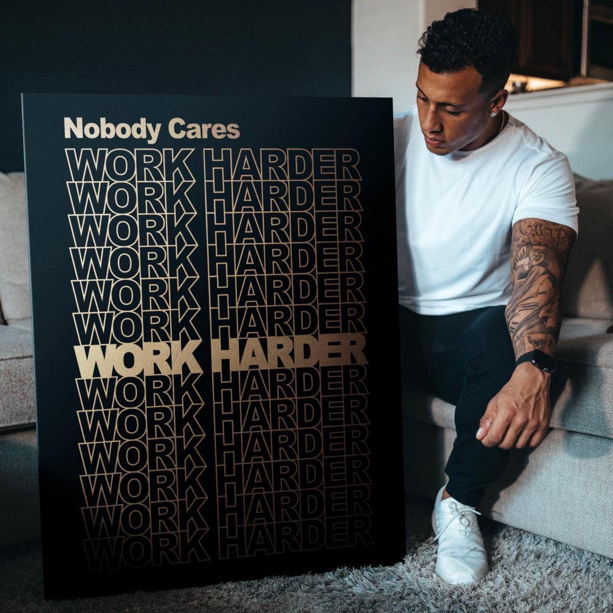 Nobody Cares, Work Harder. (Gold Edition) - IKONICK - IKONICK Original
