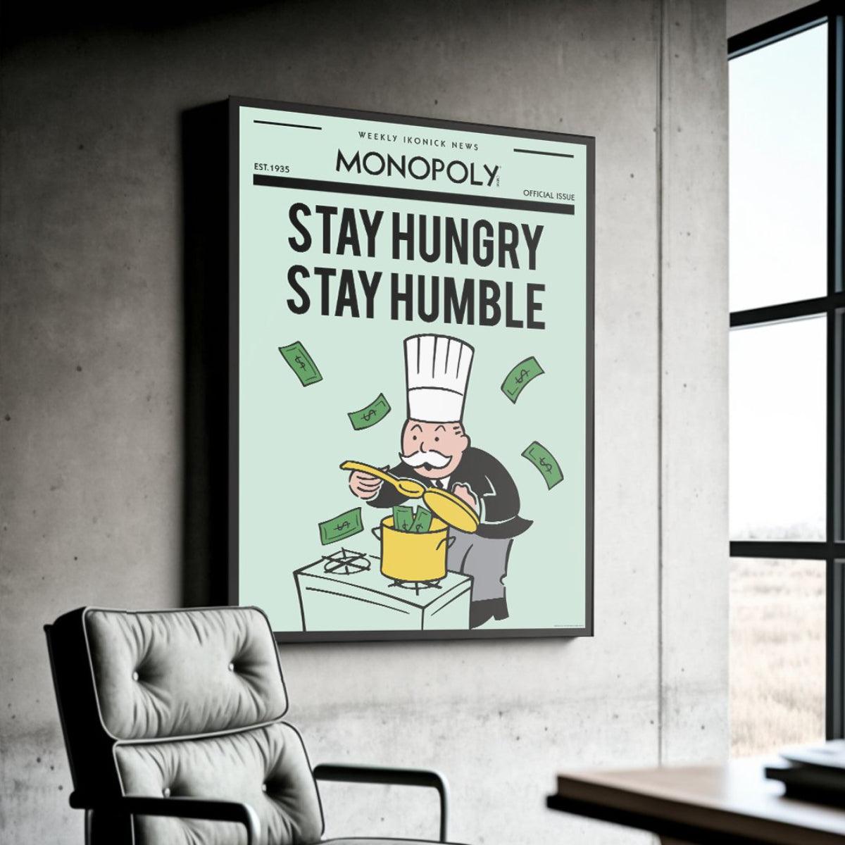 Monopoly - Stay Hungry, Stay Humble. - IKONICK - Monopoly
