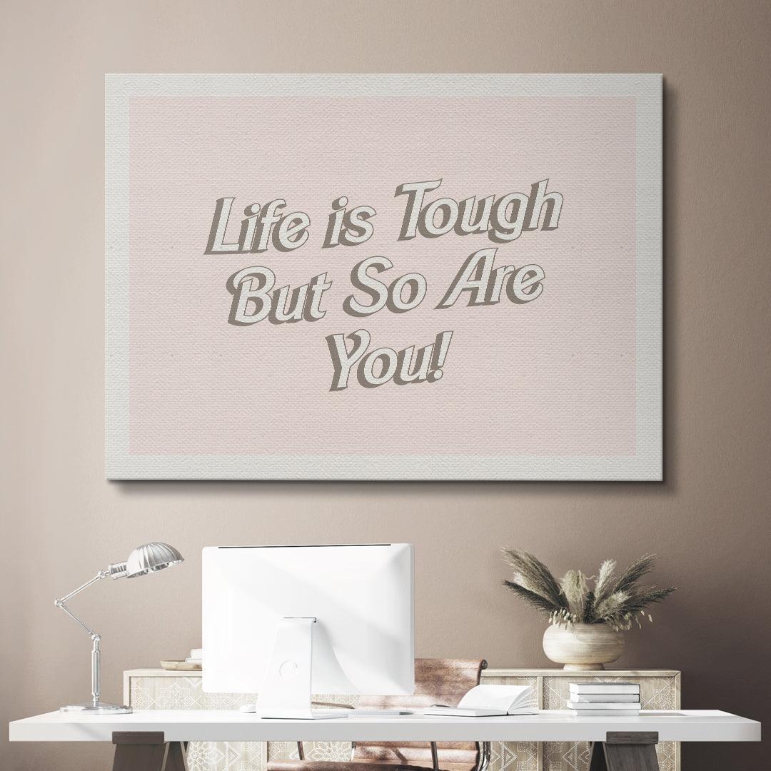 Life is Tough - IKONICK - Quotes By Christie