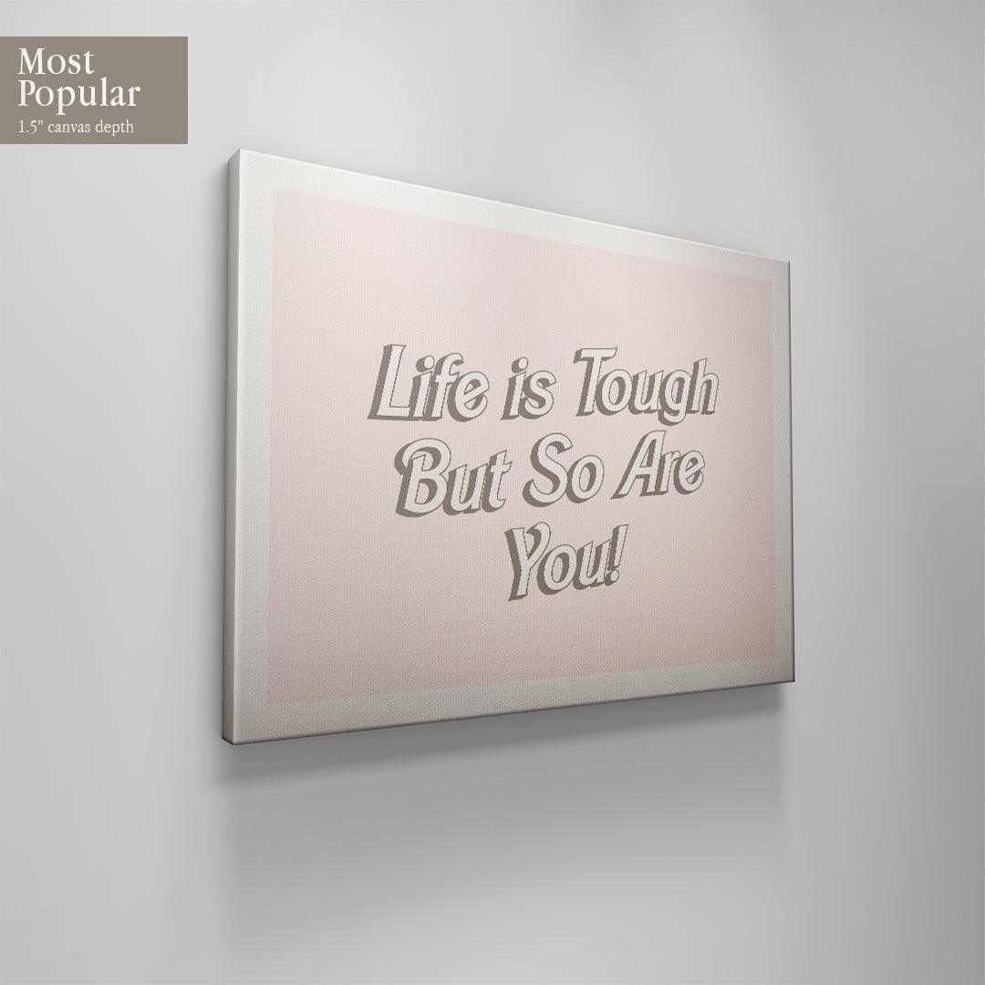 Life is Tough - IKONICK - Quotes By Christie