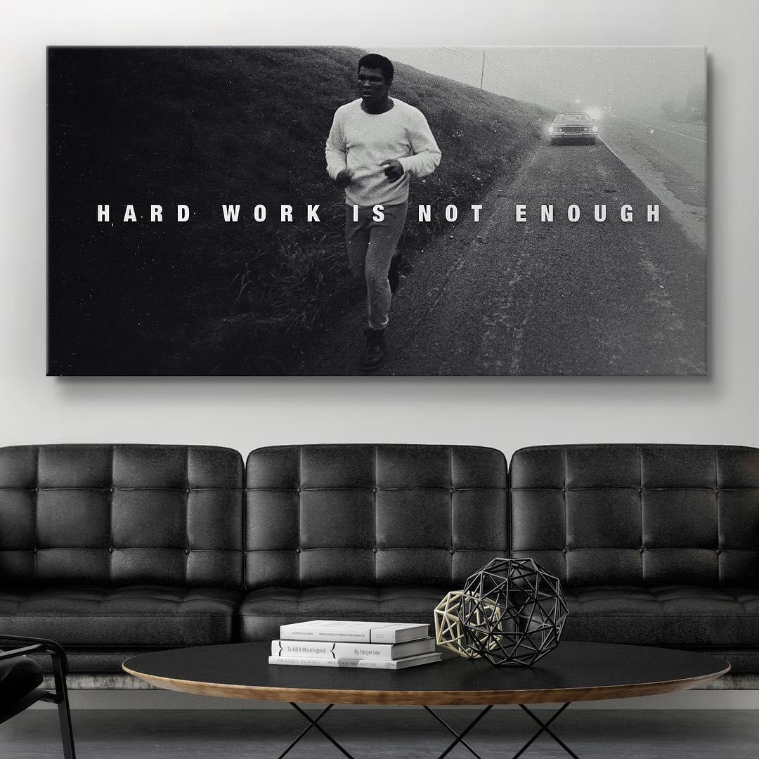 Muhammad Ali - Hard Work Is Not Enough - IKONICK - Muhammad Ali